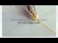 Organically Grown Identity Preserved Fettuccine - 2013 Sept. Harvest