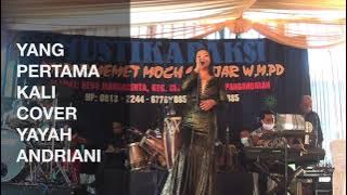 Yang Pertama Kali Cover Yayah Andriani (LIVE SHOW NUSAWIRU PANGANDARAN)