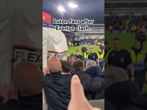 Luton Fans After Everton Clash. Robbed A Last Minute Corner