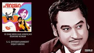 IS ISHQ MEIN HAR ASHOQ KO - KISHORE KUMAR -  - Mr. ROMEO(1973) - RAHUL DEV BURMAN