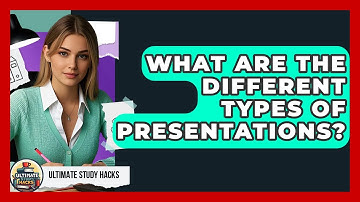 What Are The Different Types Of Presentations? - Ultimate Study Hacks