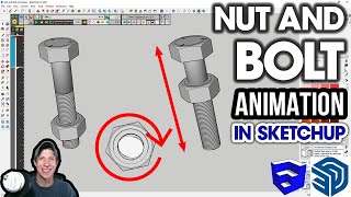 Creating a Moving NUT AND BOLT ANIMATION in SketchUp!