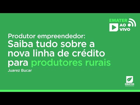 Produtor empreendedor: Saiba tudo sobre a nova linha de crédito para produtores rurais.