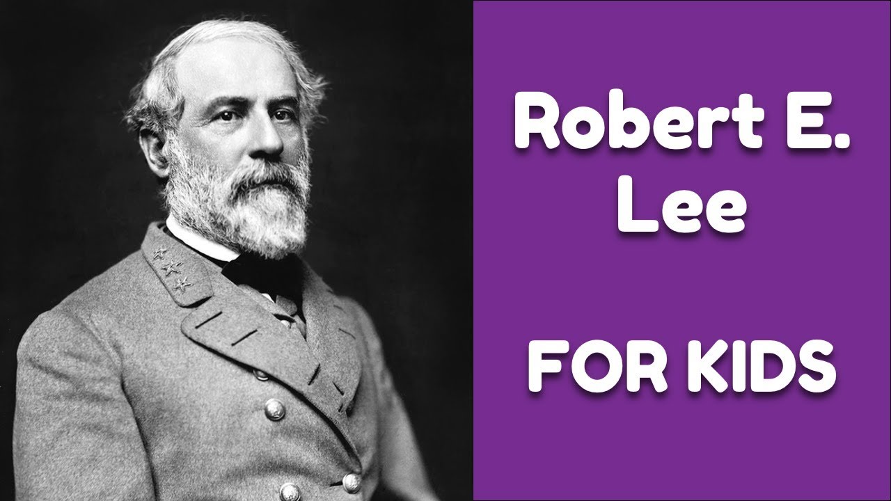 Robert E. Lee For Kids - YouTube