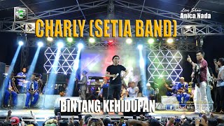 CHARLY (SETIA BAND) -  BINTANG KEHIDUPAN ANICA NADA MALAM 08 OKTOBER 2020 TERSANA PABEDILAN CIREBON