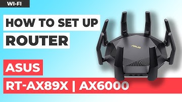 ✅ How to Set Up ASUS RT-AX89X | How to Setup ASUS AX6000 WiFi Router