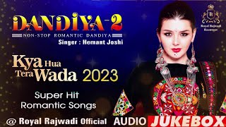 KYA HUA TERA WADA New Dandiya 2023 | Romantic Love Songs Bollywood Raas 2023 Hemant Joshi Latest