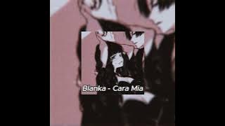 Blanka - Cara Mia (sped up)
