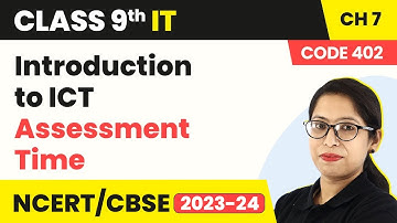 Introduction to ICT - Assessment Time | Class 9 Information Technology Chapter 7