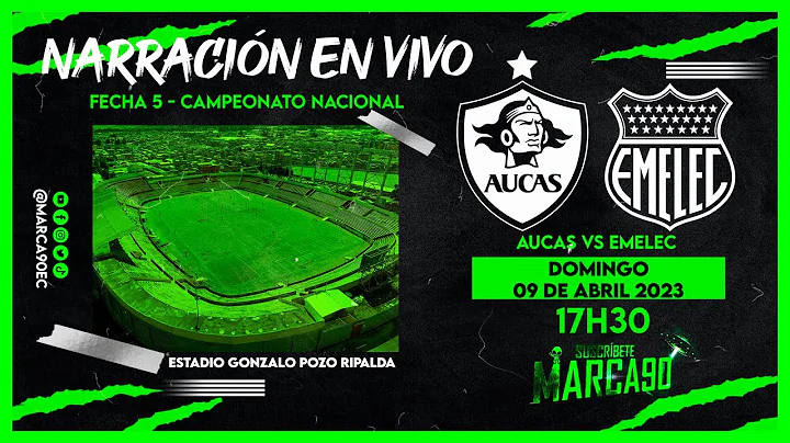 Aucas VS Emelec •  Liga Pro - Fecha 5 • Narración En Vivo #Marca90Live 9/04/2023