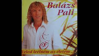 Balázs Pali - Ha itt vagy mellettem ( Original Audió 2002 )