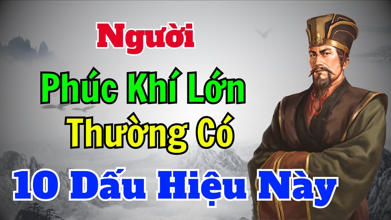 Outline Video Cổ Nhân dạy: Người có PHÚC KHÍ LỚN có 10 dấu hiệu này | Sách nói Minh Triết