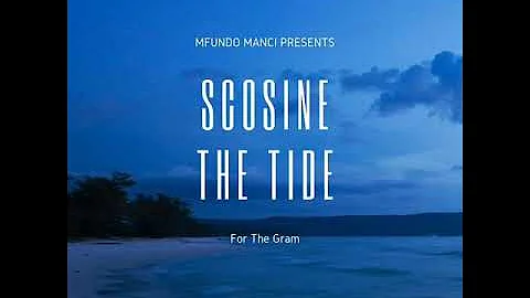 Mfundo Manci Presents The Tide | Scosine