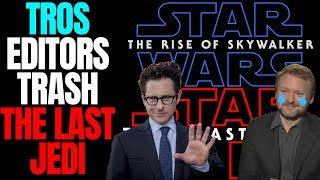 Star Wars Rise Of Skywalker Editors Trash The Last Jedi