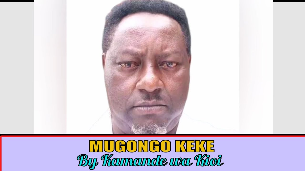 MUGONGO KEKE By Kamande Wakioi