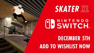 SKATER XL - Coming to Nintendo Switch December 5th