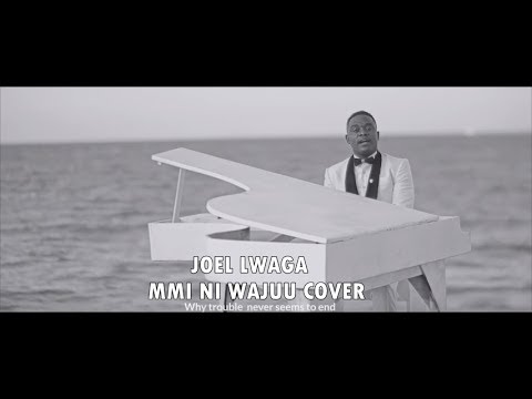 JOEL LWAGA   MIMI NI WAJUU COVER Official Video