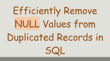 Efficiently Remove NULL Values from Duplicated Records in SQL