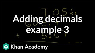 Adding decimals: example 3 | Decimals | Pre-Algebra | Khan Academy