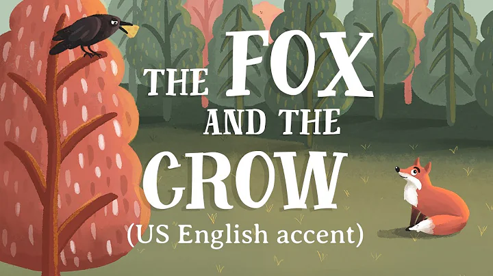 The Fox and the Crow - US English accent (TheFableCottage.com) - DayDayNews