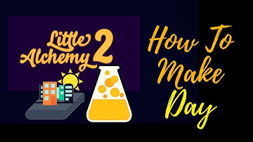 Little Alchemy 2-How To Make Day Cheats & Hints