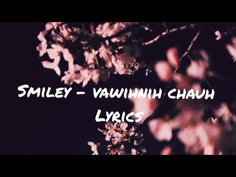 Smiley   Vawihnih chauh lyrics