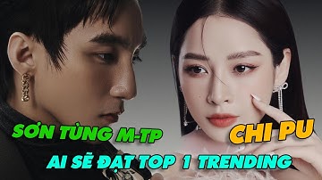 Sơn Tùng M-TP Và Chi Pu Đại Chiến, MAKING MY WAY hay TỶ TỶ ĐẠP GIÓ RẼ SONG 2023 Top 1 Trending?