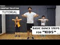 Basic Dance Steps for "KIDS" | Deepak Tulsyan Dance Tutorial | Beginner Dance Steps | Part 4