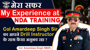 Col Amardeep Singh Sir का आपने Drill Instructor के साथ कैसा अनुभव रहा ? | NDA Preparation