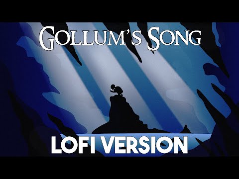 Lord Of The Rings: Gollum's Song (lofi remix)