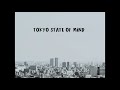 Tokyo State of Mind (Official Audio)