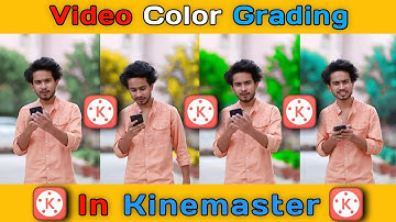 Video Color Grading in KineMaster || How To Change Video Background Color Without Green Screen...