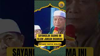 SAYANGILAH AGAMA INI ISLAM JANGAN DIGANGGU‼️USTADZ YAHYA WALONI #ustadzyahyawaloni #dakwahislam