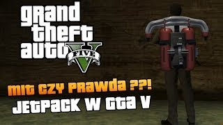 GTA V | Jetpack w GTA V ? Mit czy prawda ?