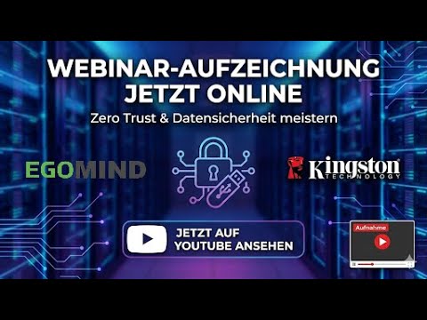 Webinar: Sicherheit ohne Aufwand – Schützen Sie Ihre Unternehmensdaten mit Kingston & EgoMind