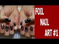 Foil nail art #1 ♥ Nail Art ♥ Lisa Nail Beauty