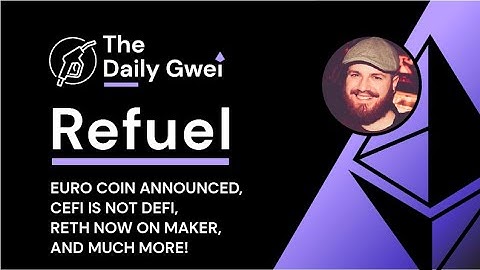 Euro Coin announced, CeFi is not DeFi and more - The Daily Gwei Refuel #388 - Ethereum Updates