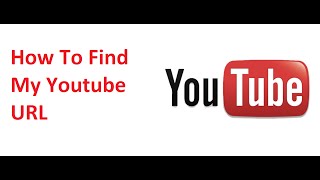 How To Find My Youtube URL | Custom Youtube URL How To Find My Youtube URL | Custom Youtube URL