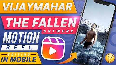 Vijay mahar The fallen motion Art reel tutorial in kinemaster mobile by #sjeditings