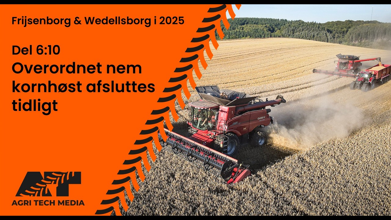 🇩🇰 Frijsenborg & Wedellsborg i 2025 - Del 6: Overordnet nem kornhøst afsluttes tidligt