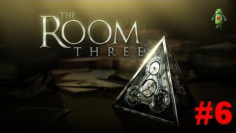 The Room Three (iOS/Android) Gameplay Walkthrough - Part 6