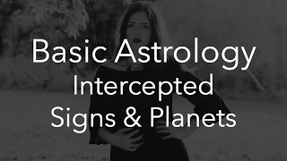 Intercepted Signs & Planets in Your Natal Chart