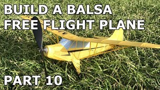 Building a Balsa Free Flight Plane - Part 10