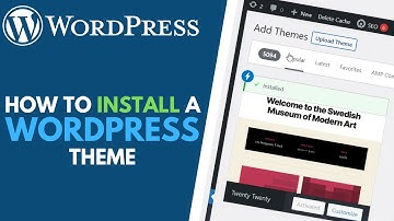 How to Install a WordPress Theme - A Step-by-Step Guide