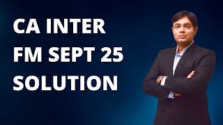 CA INTER FM SOLUTION SEPTEMBER 25