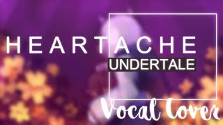 Undertale - Heartache (Vocal Cover)【Meltberry】 chords