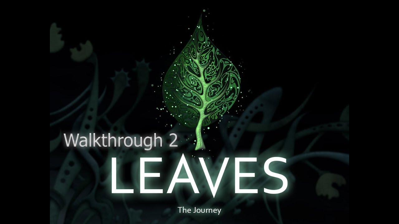 Leaves The Journey Walkthrough 2 YouTube leaves-the-journey-walkthrough-2-youtube