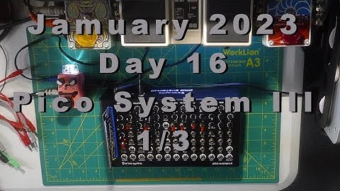 #jamuary2023 Day 16 - Pico System III 1/3