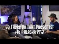 GTDT Podcast #6 - Alaska Pt. 3