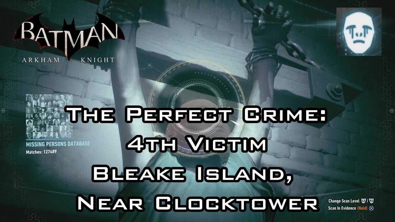 Batman: Arkham Knight - The Perfect Crime: Victim 4 - Bleake Island, Near  Clocktower - YouTube